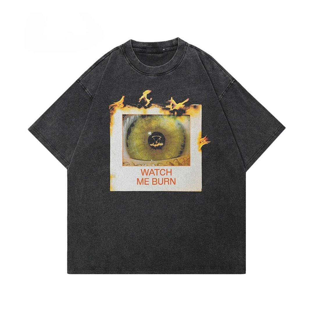 Watch Me Burn T-shirt