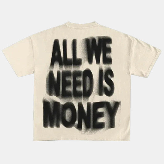 All We Need Is Money | Graffiti Tee